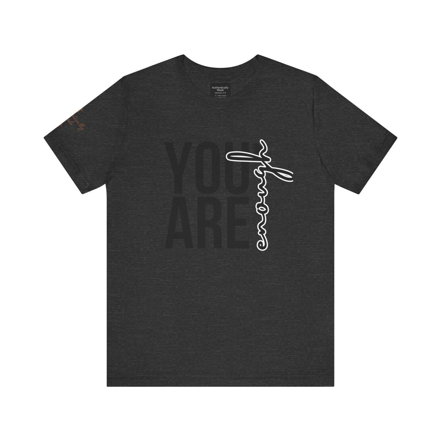 You are enough tee