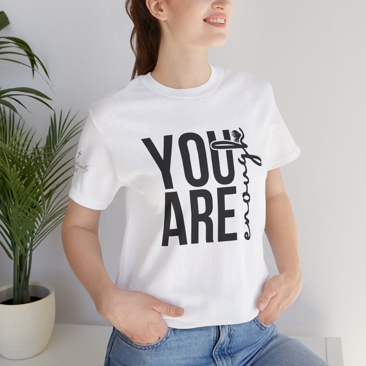 You are enough tee