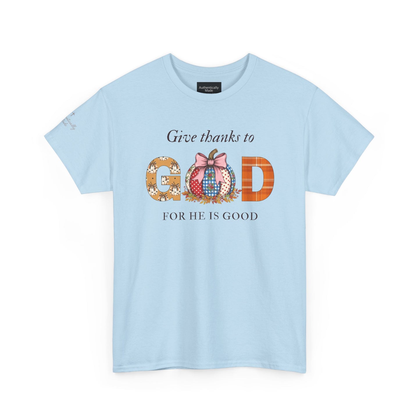 Give thanks to God Tee